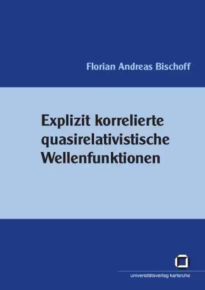 خرید و دانلود نسخه کامل کتاب Explizit korrelierte quasirelativistische Wellenfunktionen