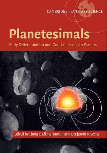 خرید و دانلود نسخه کامل کتاب Planetesimals: Early Differentiation and Consequences for Planets