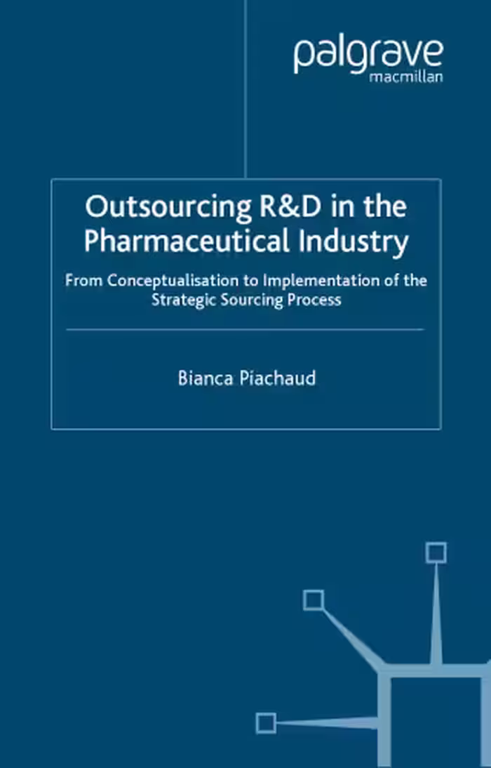 خرید و دانلود نسخه کامل کتاب Outsourcing of R&amp;D in the Pharmaceutical Industry: From Conceptualization to Implementation of the Strategic Sourcing Process