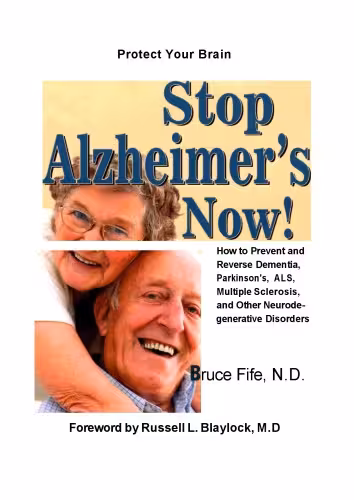 خرید و دانلود نسخه کامل کتاب Stop Alzheimer's Now!: How to Prevent & Reverse Dementia, Parkinson's, ALS, Multiple Sclerosis & Other Neurodegenerative Disorders