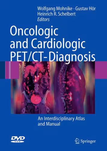خرید و دانلود نسخه کامل کتاب Oncologic and Cardiologic PET CT-Diagnosis: An Interdisciplinary Atlas and Manual