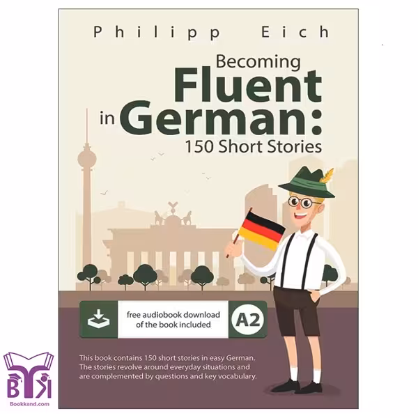 کتاب Becoming fluent in German(150 Short Stories)