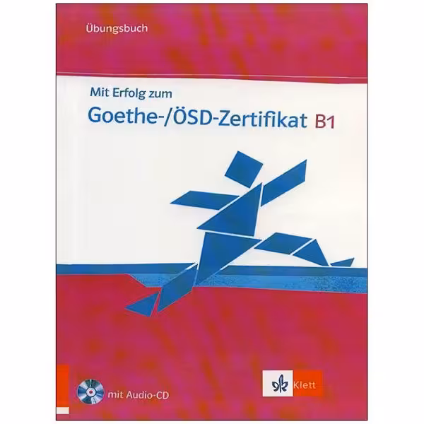 Mit Erfolg zum Goethe Zertfikat B1 Ubungsbukh