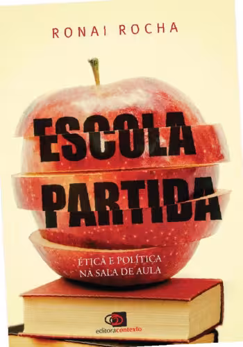 خرید و دانلود نسخه کامل کتاب ESCOLA PARTIDA: ÉTICA E POLÍTICA NA SALA DE AULA