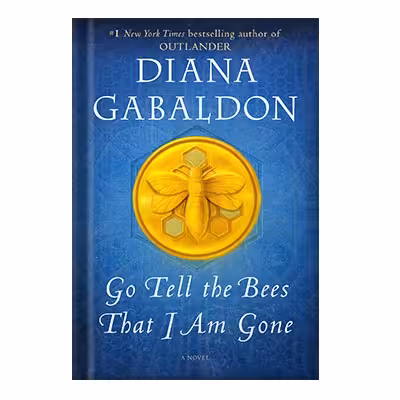خرید و دانلود نسخه کامل کتاب Go Tell the Bees That I Am Gone by Diana Gabaldon