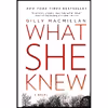 کتاب What She Knew اثر Gilly Macmillan انتشارات William Morrow