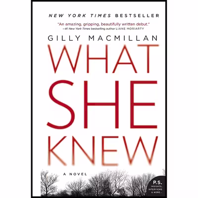 کتاب What She Knew اثر Gilly Macmillan انتشارات William Morrow