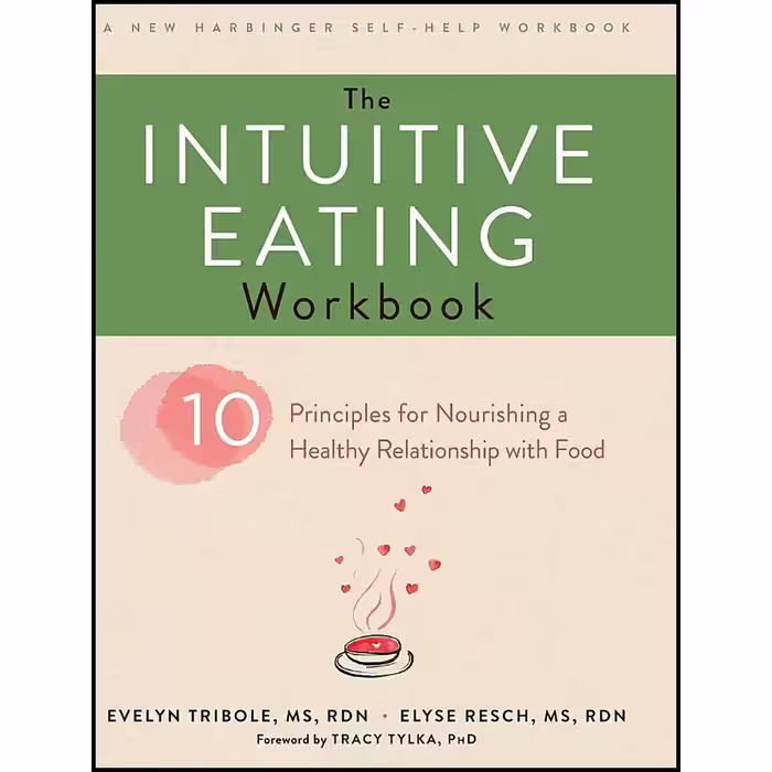 کتاب The Intuitive Eating Workbook اثر Evelyn Tribole and Elyse Resch انتشارات Echo Point Books &amp; Media