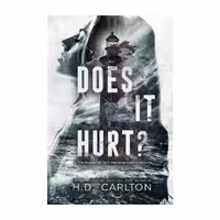 Does It Hurt? – H. D. Carlton