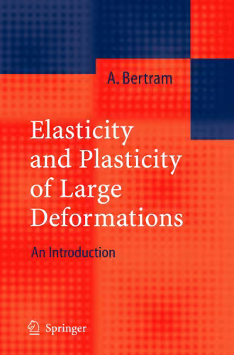 خرید و دانلود نسخه کامل کتاب Elasticity and Plasticity of Large Deformations: An Introduction