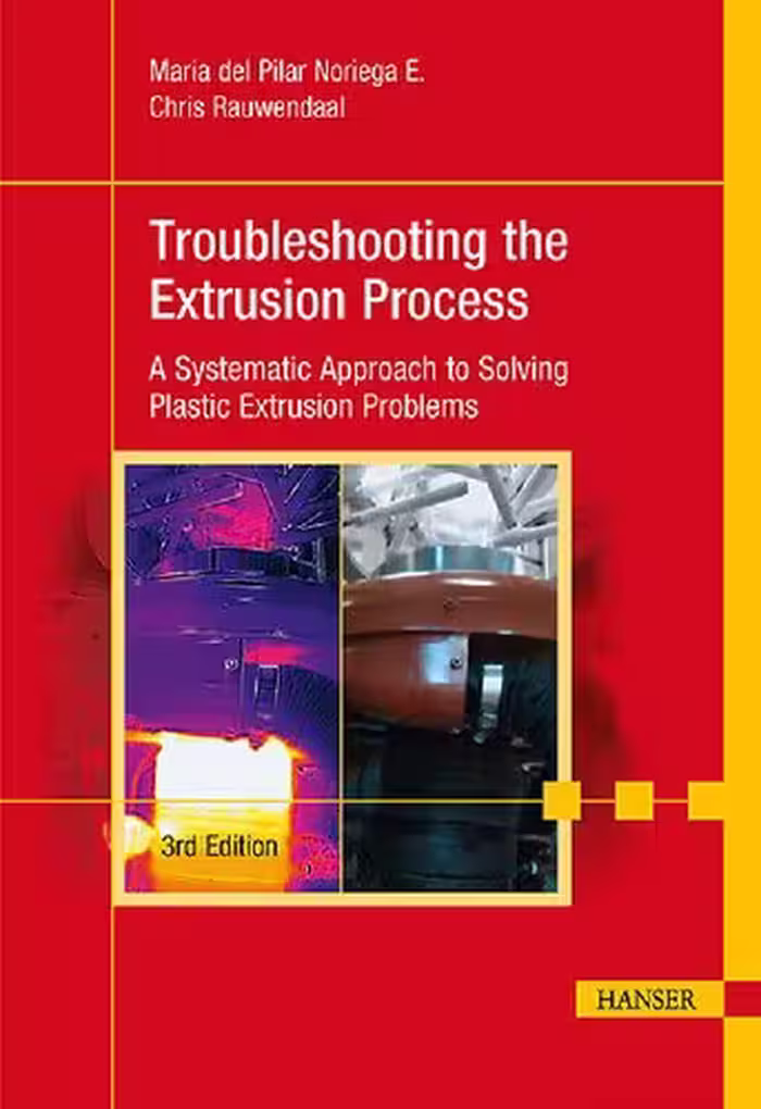 خرید و دانلود نسخه کامل کتاب Troubleshooting the Extrusion Process: A Systematic Approach to Solving Plastic Extrusion Problems