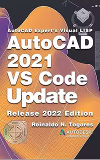 خرید و دانلود نسخه کامل کتاب AutoCAD 2021 VS Code Update: for AutoCAD Expert’s Visual LISP (AutoCAD expert's Visual LISP Book 5) -   PDF