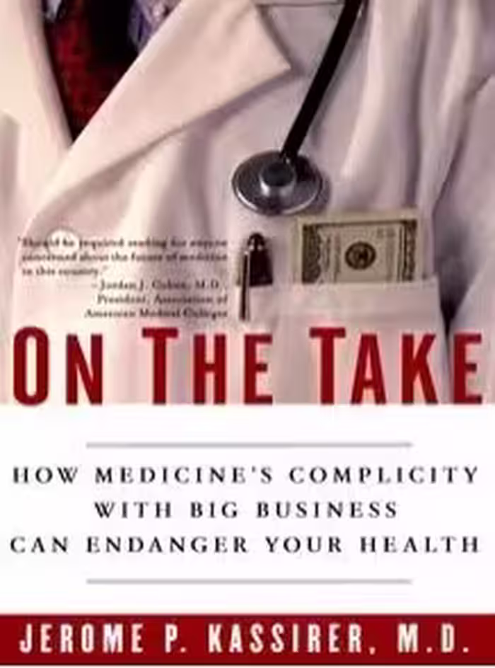 خرید و دانلود نسخه کامل کتاب On the Take: how medicine's complicity with big business can endanger your health