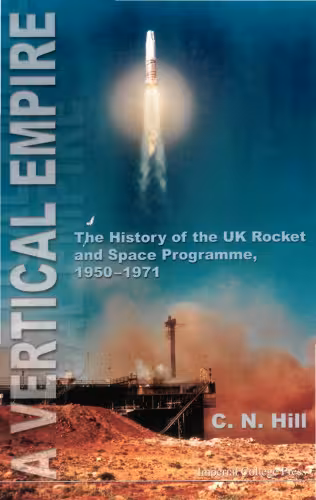 خرید و دانلود نسخه کامل کتاب A vertical empire: the history of the UK rocket and space programme, 1950-1971