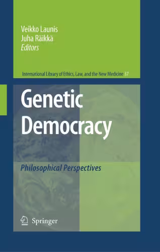 خرید و دانلود نسخه کامل کتاب Genetic Democracy: Philosophical Perspectives (International Library of Ethics, Law, and the New Medicine, 37)