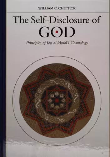 خرید و دانلود نسخه کامل کتاب The Self-Disclosure of God: Principles of Ibn Al-’Arabi’s Cosmology