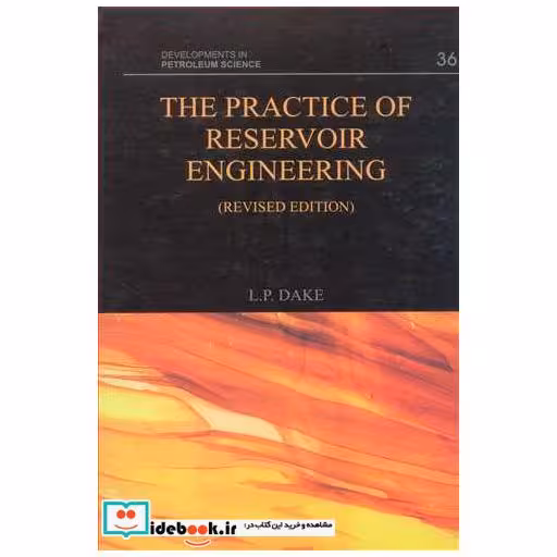 کتاب THE PRACTICE OF RESERVOIR ENGINEERING اثر LPDAKE
