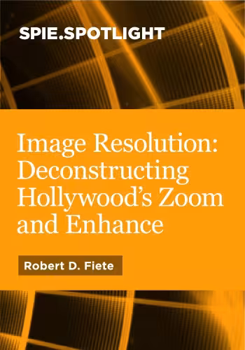 خرید و دانلود نسخه کامل کتاب Image Resolution: Deconstructing Hollywood’s Zoom and Enhance