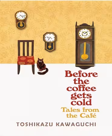 Tales from the Cafe Before the CoffeeGets Cold(متن کامل)