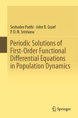 خرید و دانلود نسخه کامل کتاب Periodic Solutions of First-Order Functional Differential Equations in Population Dynamics