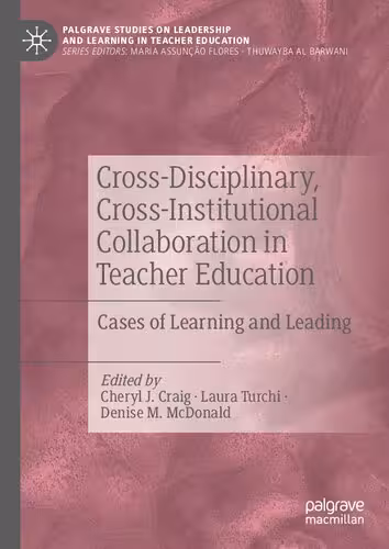 خرید و دانلود نسخه کامل کتاب Cross-Disciplinary, Cross-Institutional Collaboration in Teacher Education: Cases of Learning and Leading