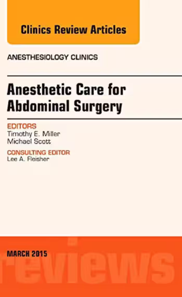 خرید و دانلود نسخه کامل کتاب Anesthetic Care for Abdominal Surgery, An Issue of Anesthesiology Clinics, 1e