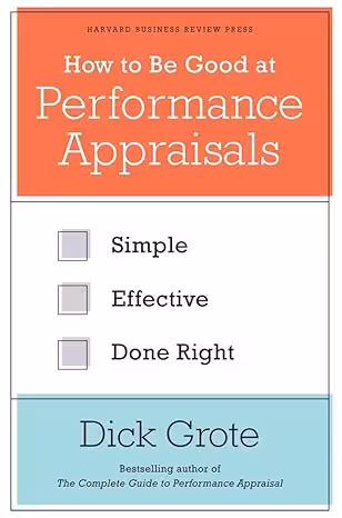 خرید و دانلود نسخه کامل کتاب How to Be Good at Performance Appraisals: Simple, Effective, Done Right - Pdf
