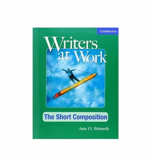 Writers at Work The Short Composition
