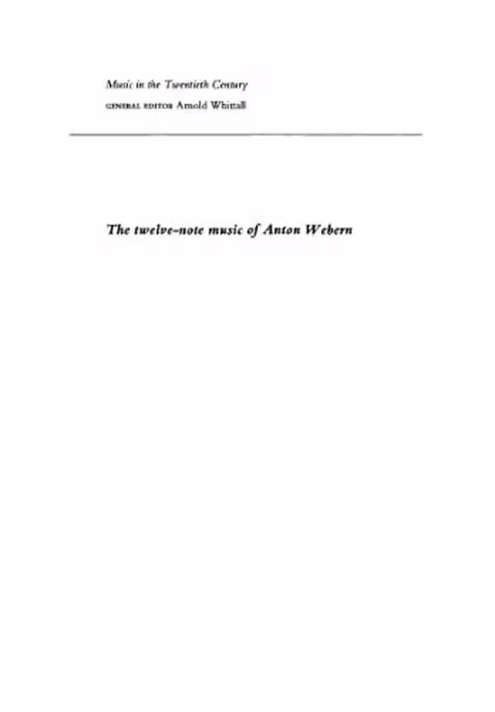 خرید و دانلود نسخه کامل کتاب The Twelve-Note Music of Anton Webern: Old Forms in a New Language (Music in the Twentieth Century)