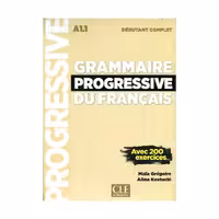 Grammaire Progressive Du Francais A1-1 - Debutant Complet
