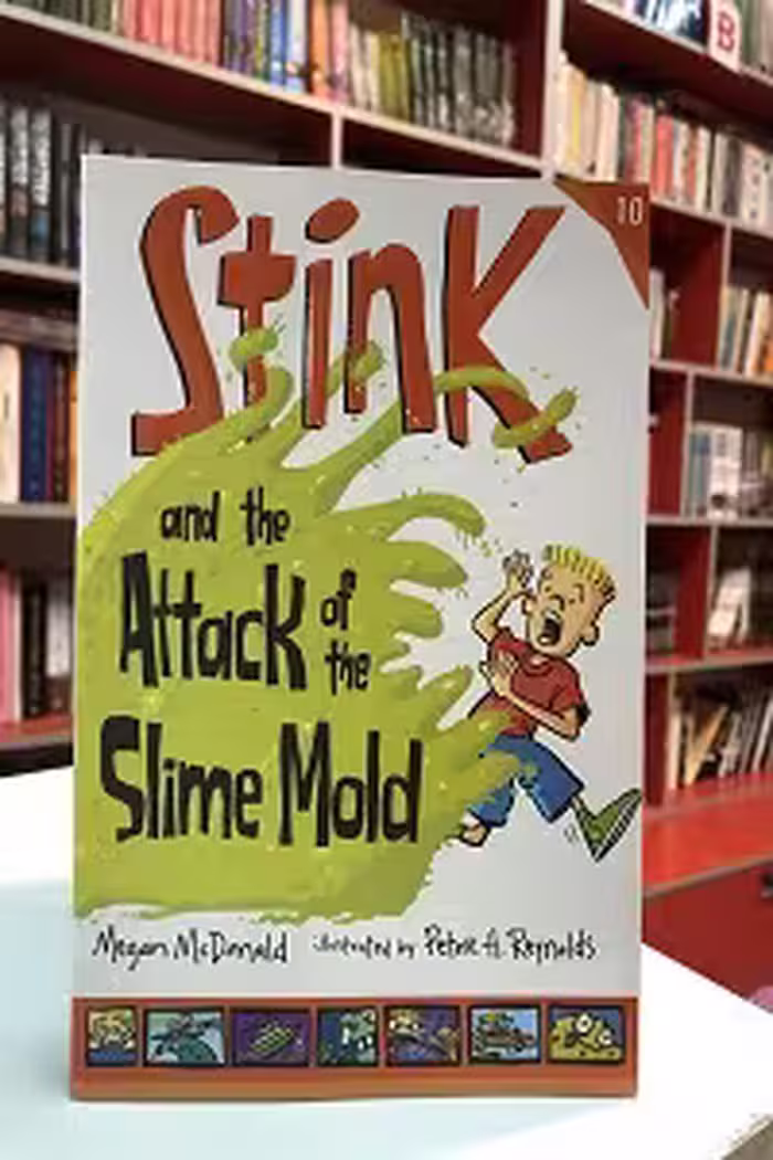Stink 10 and the Attack of the Slime Mold اثر Megan McDonald and Peter H. Reynolds Candlewick