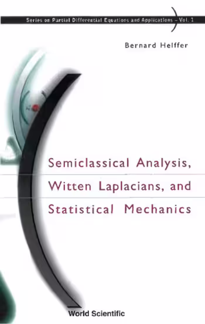 خرید و دانلود نسخه کامل کتاب Semiclassical analysis, Witten laplacians, and statistical mechanics