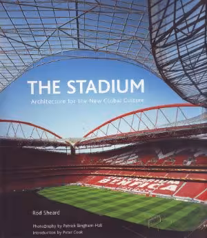 󾕇 دانلود کتاب The Stadium - Architecture For The New Global Culture, 2005 - دانلود کتاب های دانشگاهی