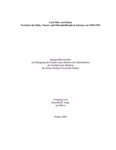 خرید و دانلود نسخه کامل کتاب Carl Otto von Eicken. Vertreter der Hals-, Nasen - und Ohrenheilkunde in Giessen von 1910-1922