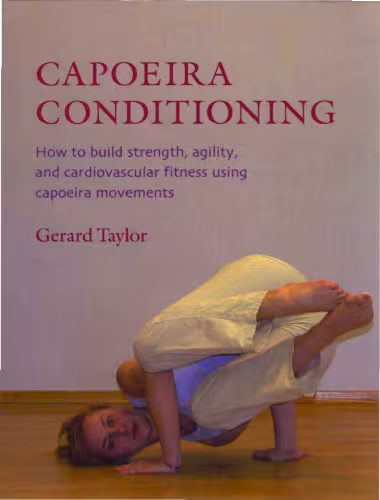 خرید و دانلود نسخه کامل کتاب Capoeira Conditioning: How to Build Strength, Agility, and Cardiovascular Fitness Using Capoeira Movements