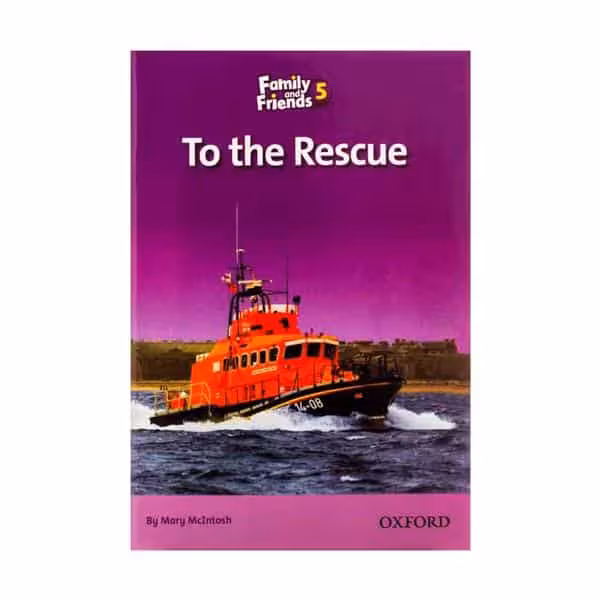 کتاب داستان کوتاه سطح 5 To the rescue Family Readers