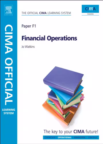خرید و دانلود نسخه کامل کتاب F1: Financial Operations: Operational Level CIMA Official Learning System, Sixth Edition