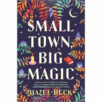 کتاب Small Town, Big Magic اثر Hazel Beck انتشارات Graydon House