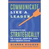 کتاب Communicate Like a Leader اثر Dianna Booher انتشارات Berrett-Koehler Publishers