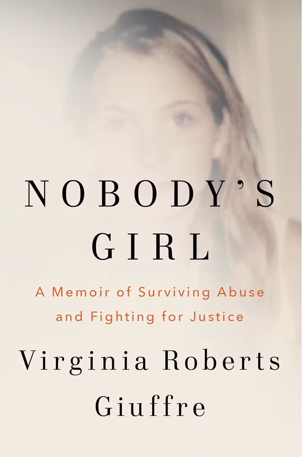 Nobody’s Girl: A Memoir of Surviving Abuse and Fighting for Justice دختر هیچکس: خاطراتی از جان سالم به در بردن از آزار و اذیت و مبارزه برای عدالت (متن کامل بدون حذفیات)