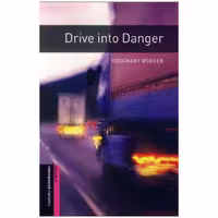 Oxford Bookworms Starter – Drive into Danger