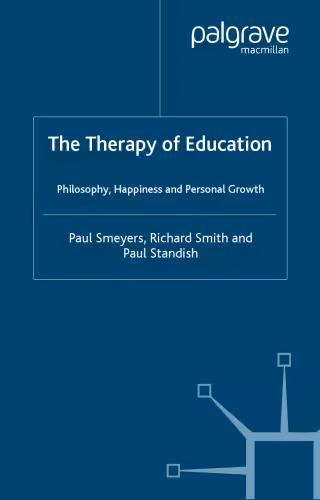 خرید و دانلود نسخه کامل کتاب The Therapy of Education: Philosophy, Happiness and Personal Growth
