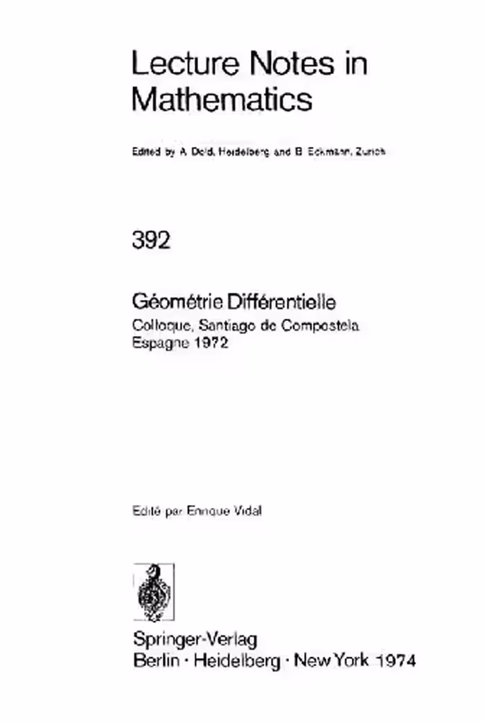 خرید و دانلود نسخه کامل کتاب Geometrie differentielle. Colloque, Santiago de Compostela, Espagne, 1972