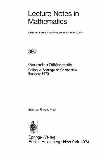 خرید و دانلود نسخه کامل کتاب Geometrie differentielle. Colloque, Santiago de Compostela, Espagne, 1972