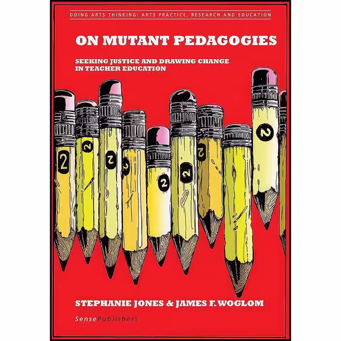 کتاب زبان اصلی On Mutant Pedagogies اثر Stephanie Jones and James F Woglom