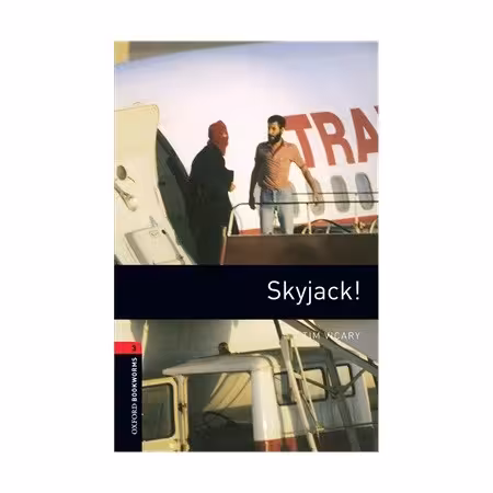 Oxford Bookworms 3 Skyjack آکسفورد بوک ورمز سه هواپیما ربایی