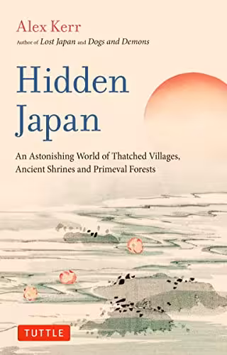 خرید و دانلود نسخه کامل کتاب Hidden Japan: An Astonishing World of Thatched Villages, Ancient Shrines and Primeval Forests