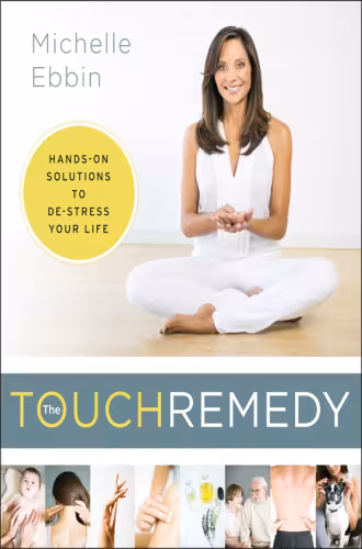 خرید و دانلود نسخه کامل کتاب The Touch Remedy Hands-On Solutions To De-Stress Your Life