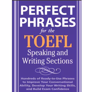 کتاب Perfect Phrases for the TOEFL Speaking and Writing Sections