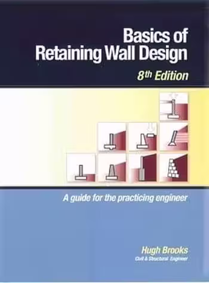 󾕇 H. Brooks, Basics of Retaining Wall Design, 8th ed,2010 - دانلود کتاب های دانشگاهی